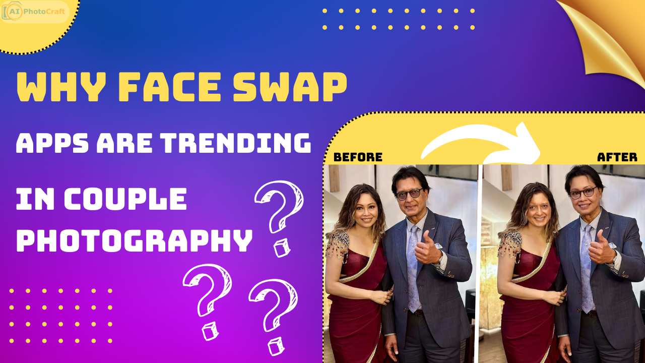 why face swap apps are trending in couple photography