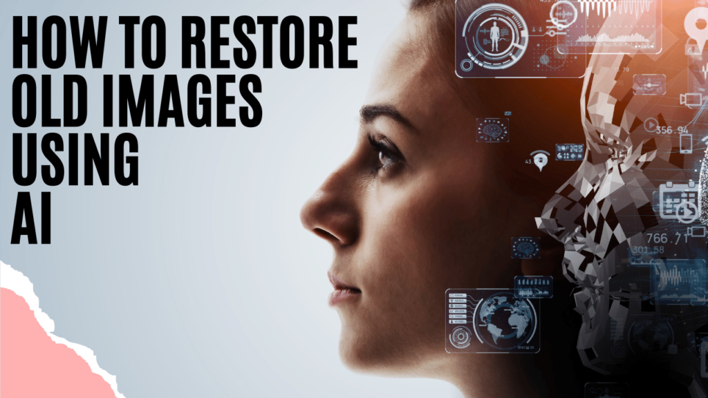 how to restore old image using ai